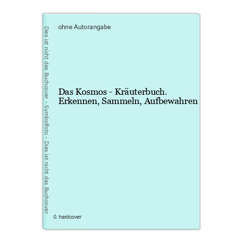 Das kosmos kräuterbuch - das,