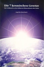 Die 7 kosmischen Gesetze Der Schlüssel zu den höheren Dimensionen des Seins Katt