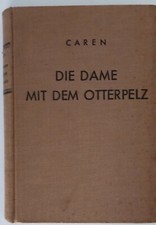 R13/473 DIE DAME MIT DEM OTTERPELZ von Caren - 1936 Kriminalroman