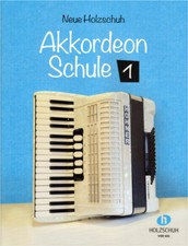 Alfons Holzschuh Neue Holzschuh Akkordeonschule Bd. 1 Noten Schule für Akkordeon