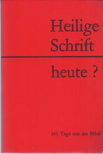Heilige schrift heute 365 - -, ?