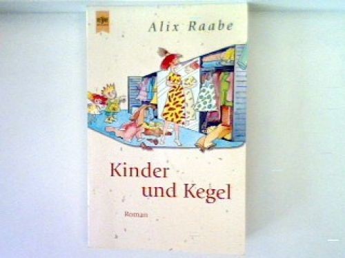 Kinder und kegel raabe - kinder, alix:
