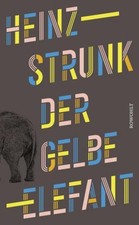 Heinz Strunk Der gelbe Elefant