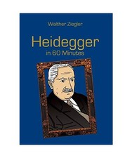 Heidegger in 60 Minutes: Great Thinkers in 60 Minutes: Great Thinkers in 60 Minu