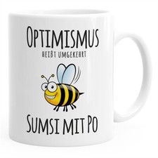 Kaffee-Tasse Spruch Optimismus heisst umgekehrt Sumsi mit Po Bürotasse Motiv