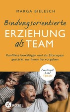 Bindungsorientierte Erziehung als Team | Marga Bielesch | 2025 | deutsch