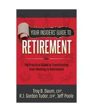 Your Insiders' Guide to Retirement: The Practical Guide to Transitioning from Wo