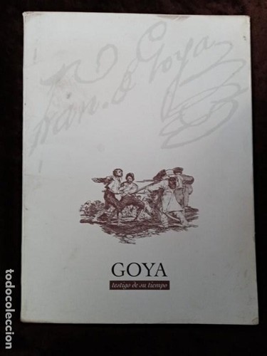 Goya testigo de su - ", tiempo