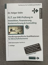 F.I.T. zur IHK-Prüfung in Investition,Finanzierung,Kostenrechnung & Controlling