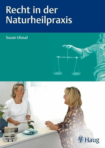 Recht der naturheilpraxis - der,