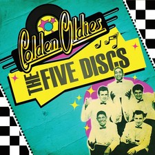 The Five Discs - Golden Oldies
