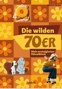 Die wilden 70er mein - wilden, 70er: