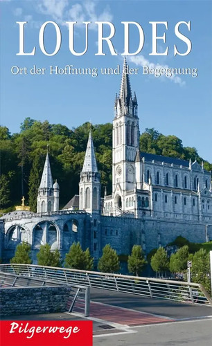 Pilgerwege lourdes ort - lourdes, der
