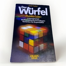 Der Würfel (Rubiks Cube): Lösungswege - Mathematische Grundlagen - Varianten für