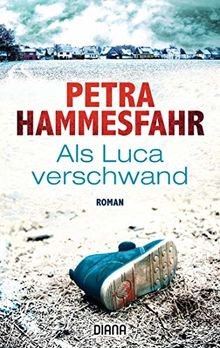 Als luca verschwand roman - luca, von