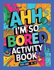 Ahh I'm so bored Activity Book