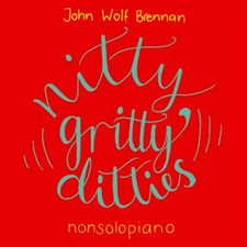John Wolf Brennan: Nitty Gritty Ditties