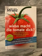 Wieso macht die Tomate dick? von Ulrich Strunz (2011, Taschenbuch)