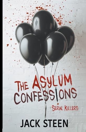 The asylum confessions serial - confessions:,