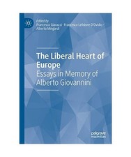 Das liberale Herz Europas: Essays zum Gedenken an Alberto Giovannini
