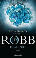 Eiskalte Nähe von J. D. Robb