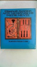 Alte medizinische Instrumente. Bennion, Elisabeth: