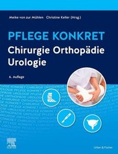 Pflege konkret Chirurgie Orthopädie Urologie Mühlen, Meike von zur und Christine
