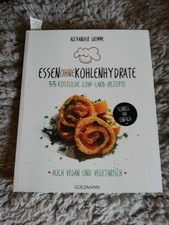 Essen ohne Kohlenhydrate - Auch vegan und vegetarisch -  Alexander Grimme