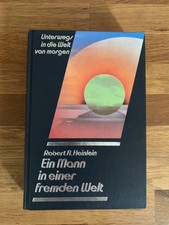 Unterwegs in die Welt von Morgen: R. Heinlein - Ein Mann in einer fremden Welt