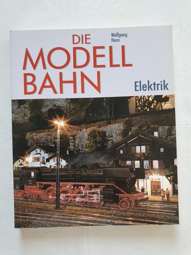 Die modellbahn elektrik - die,