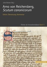 Arno von Reichersberg, Scutum canonicorum Edition, Übersetzung und Kommentar Bec
