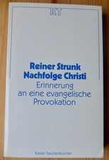 Reiner Strunk: Nachfolge Christi. Erinnerung an eine evang. Provokation, 161 S.