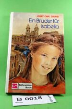##AB0018 - > Ein Bruder für Isabella - Josef Carl Grund ISBN 3505082120