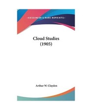 Cloud Studies [1905], Arthur W. Clayden