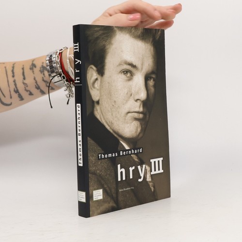 Hry iii thomas bernhard - hry, iii 