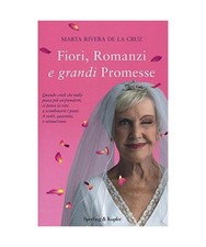 Fiori, romanzi e grandi promesse, Marta Rivera De La Cruz