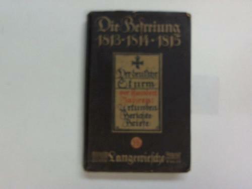Die befreiung 1813 1814 - -,
