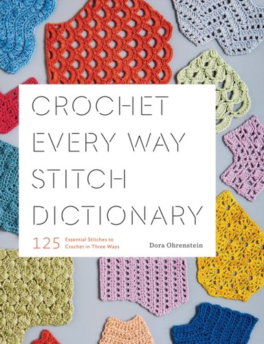 Crochet every way - way, stitch