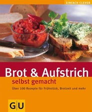 Brot und Aufstriche selbst gemacht (Backen)
