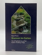 Brunnen im Garten - Von der Vogeltränke bis zum Teich - Funktion, Gestaltung, An