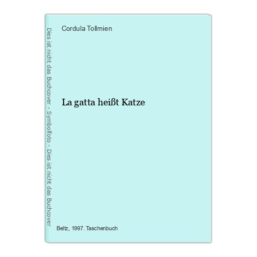Gatta heißt katze - heißt,