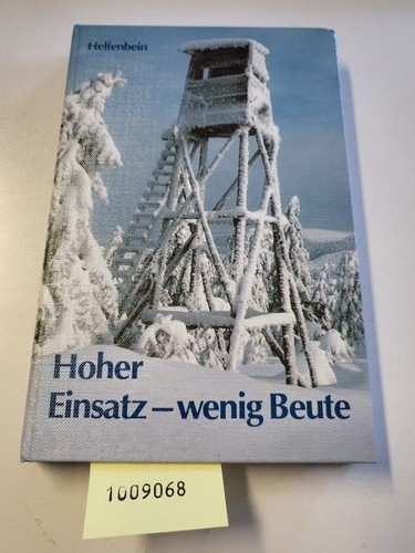 Hoher einsatz wenig beute - hoher,