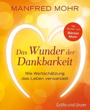 Das Wunder der Dankbarkeit Wie