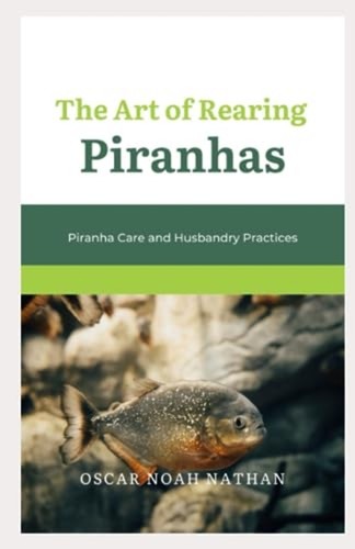 The art rearing piranhas - rearing,