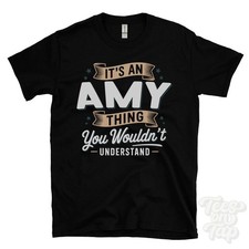 IT'S AN AMY THING YOU WOULD'T UNDERSTAND T-SHIRT Name Nachname Familie Geschenk