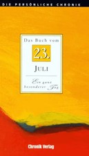 Die persönliche Chronik. 23. Juli