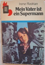 Mein Vater ist ein Supermann, von Irene Rodrian, Ro Ro Ro Rotfuchs Verlag