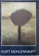 Kurt Mühlenhaupt - Buch zur Ausstellung Berlin 1981