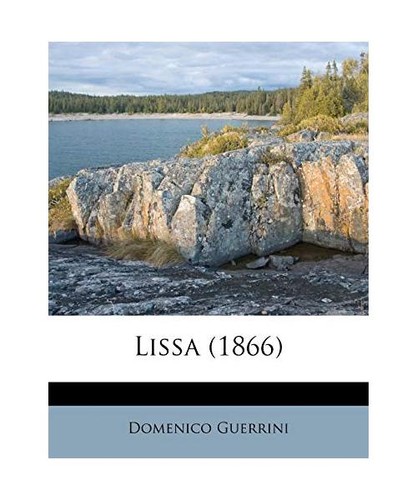 Lissa 1866 guerrini - lissa, [1866],