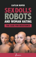 Sex Dolls, Robots and Woman